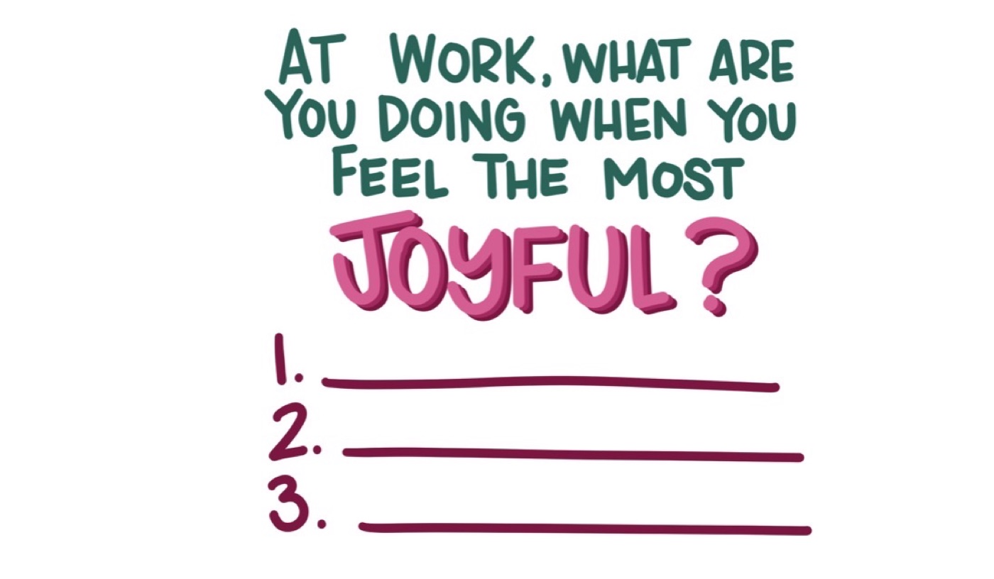 At work, what are you doing when you feel the most joyful?